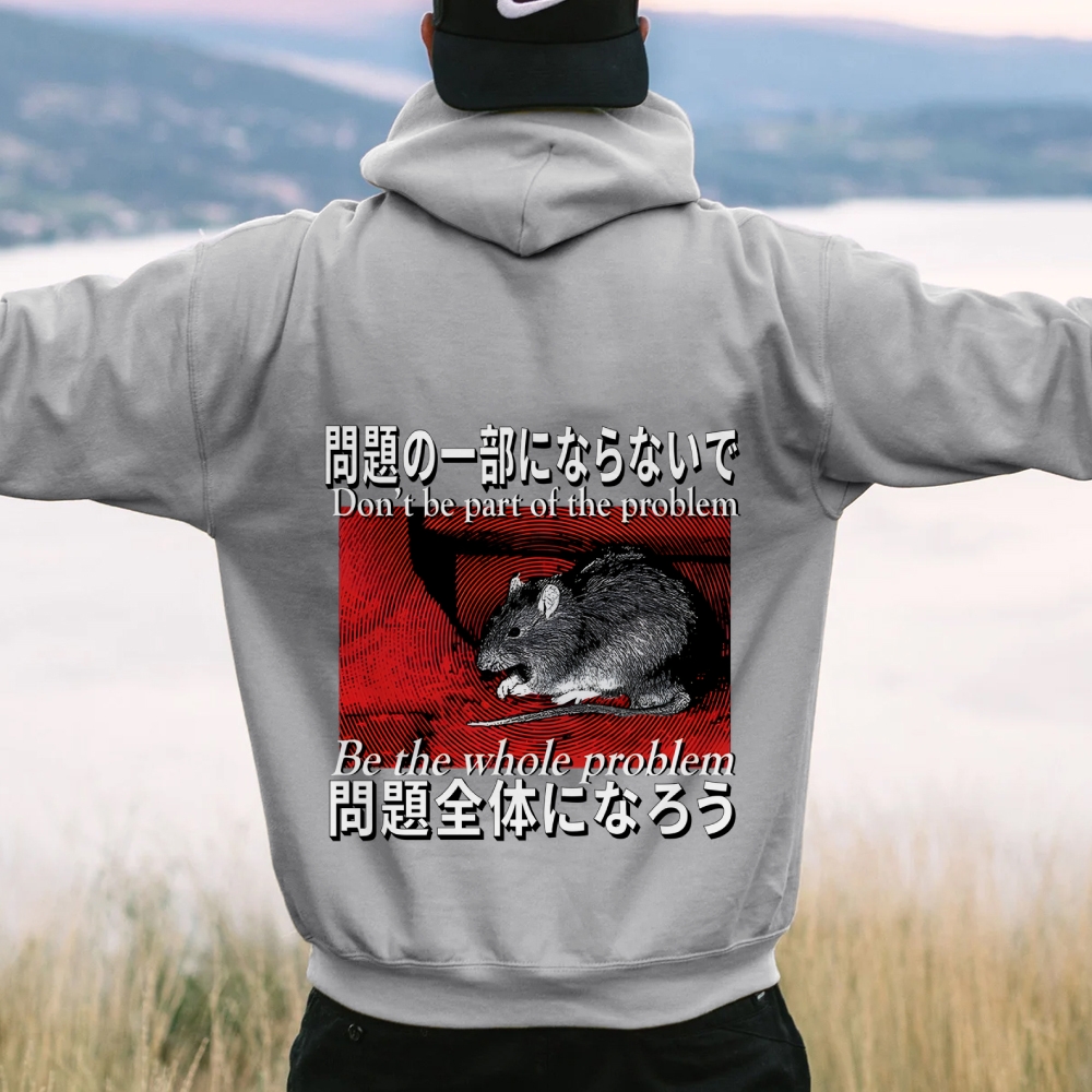 Be the whole problem Printed Back Cotton Hoodie