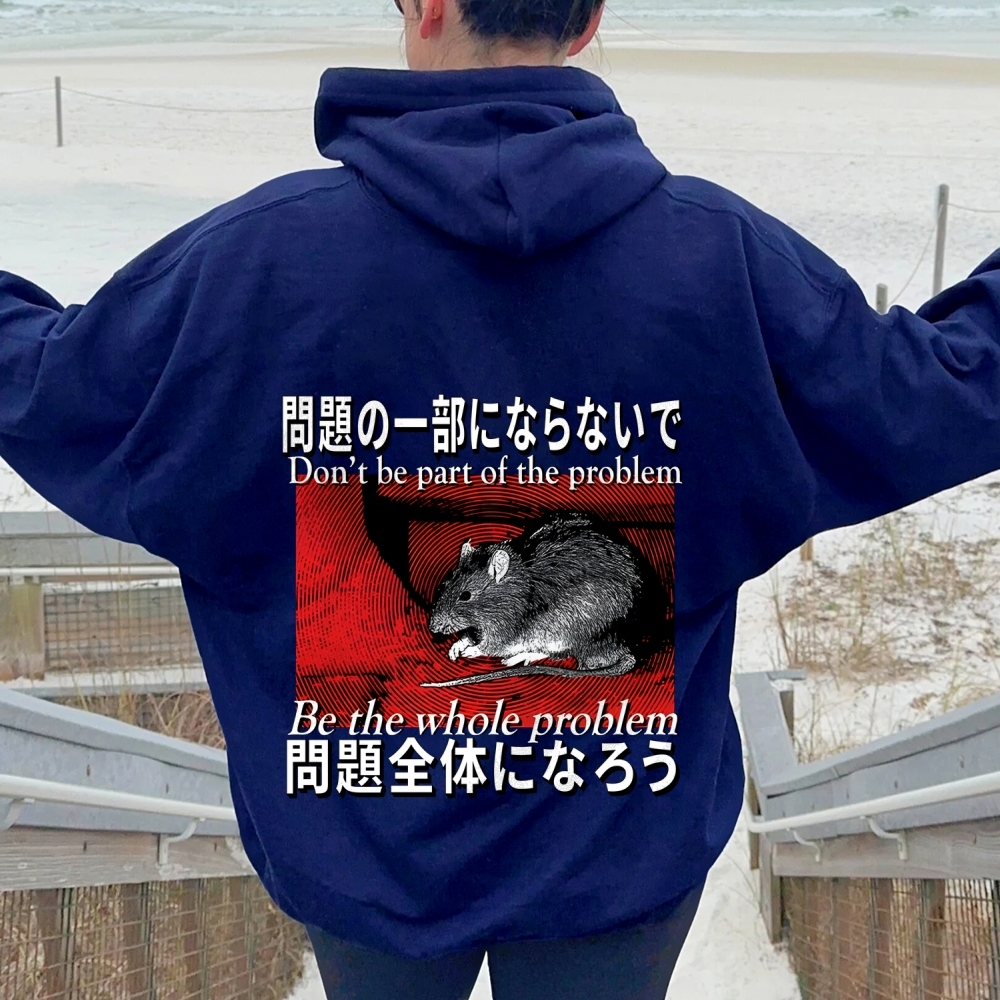Be the whole problem Printed Back Cotton Hoodie