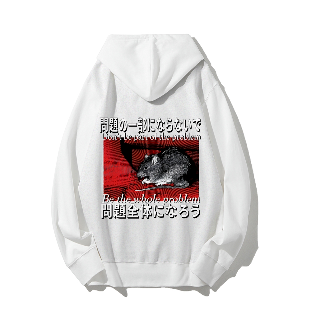 Be the whole problem Printed Back Cotton Hoodie