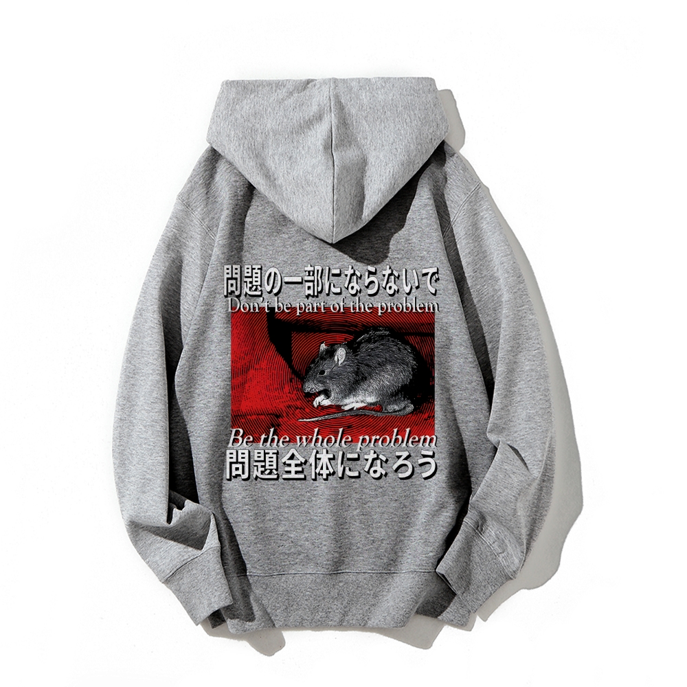 Be the whole problem Printed Back Cotton Hoodie