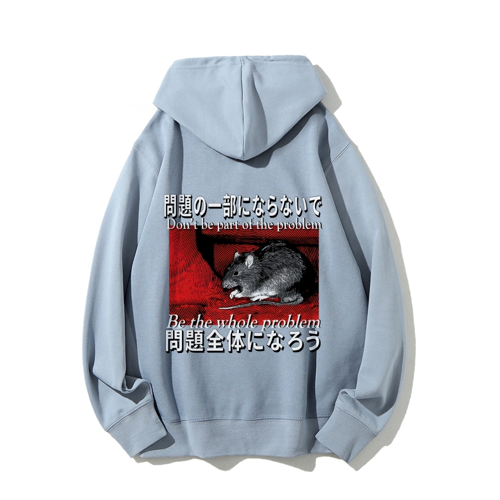 Be the whole problem Printed Back Cotton Hoodie