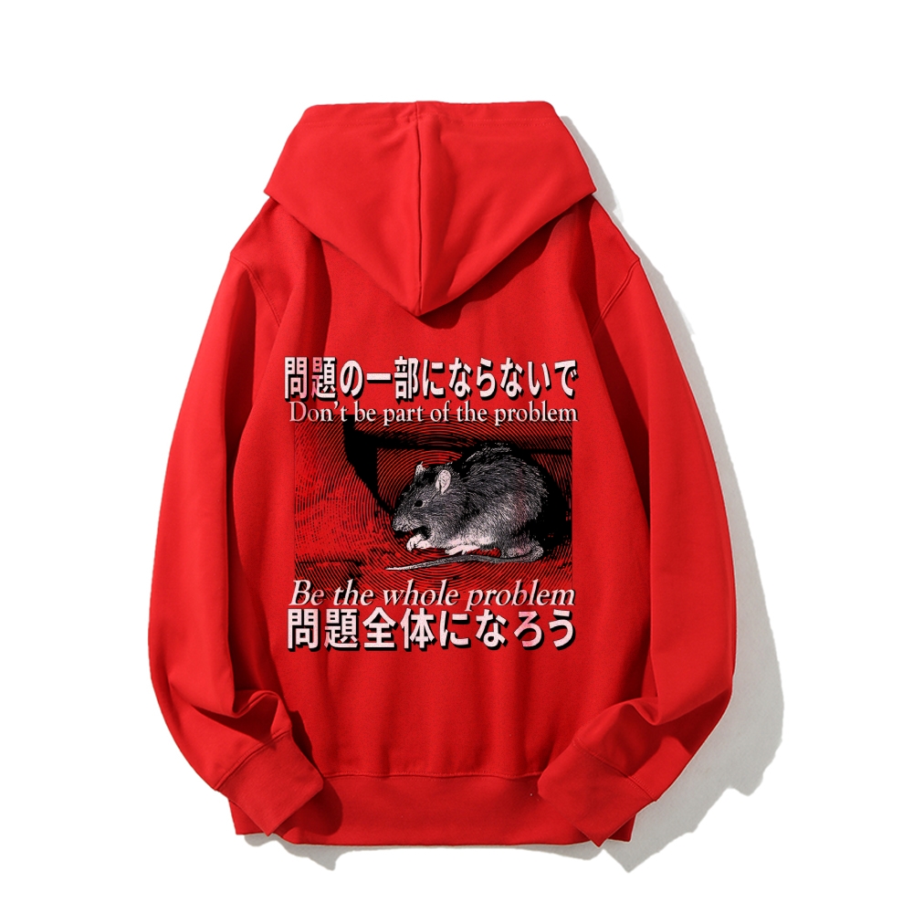 Be the whole problem Printed Back Cotton Hoodie