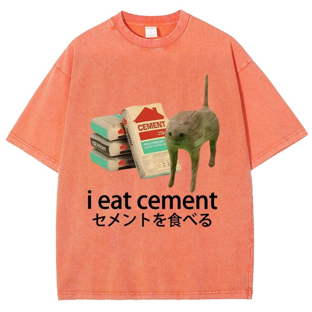 I Eat Cement Washed T-Shirt