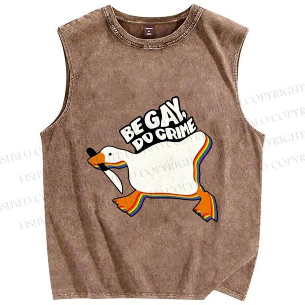 Unisex Pride Silly Goose Be Gay Do Crime Printed Washed Tank Top