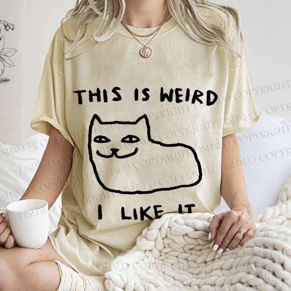 Unisex Silly Cat This Is Weird I Like It Printed Washed Tee