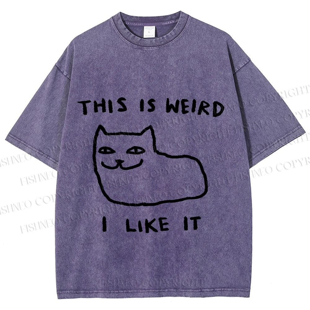 Unisex Silly Cat This Is Weird I Like It Printed Washed Tee