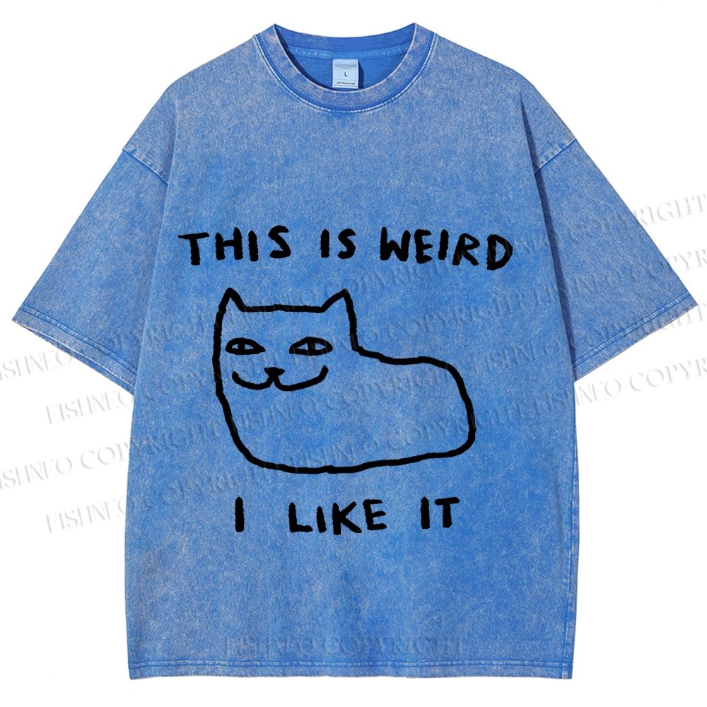 Unisex Silly Cat This Is Weird I Like It Printed Washed Tee