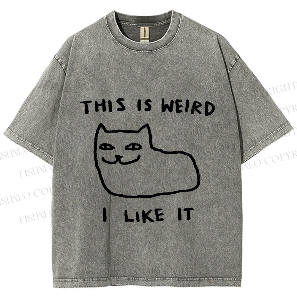 Unisex Silly Cat This Is Weird I Like It Printed Washed Tee