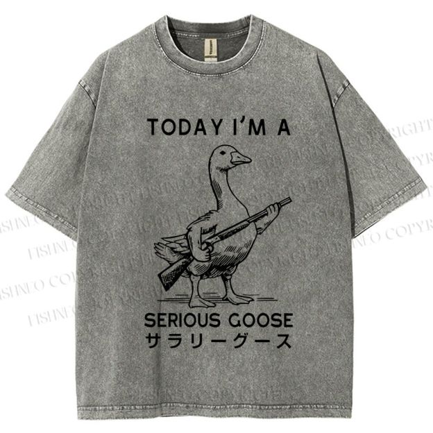Unisex Today I am a serious goose Printed Washed Tee