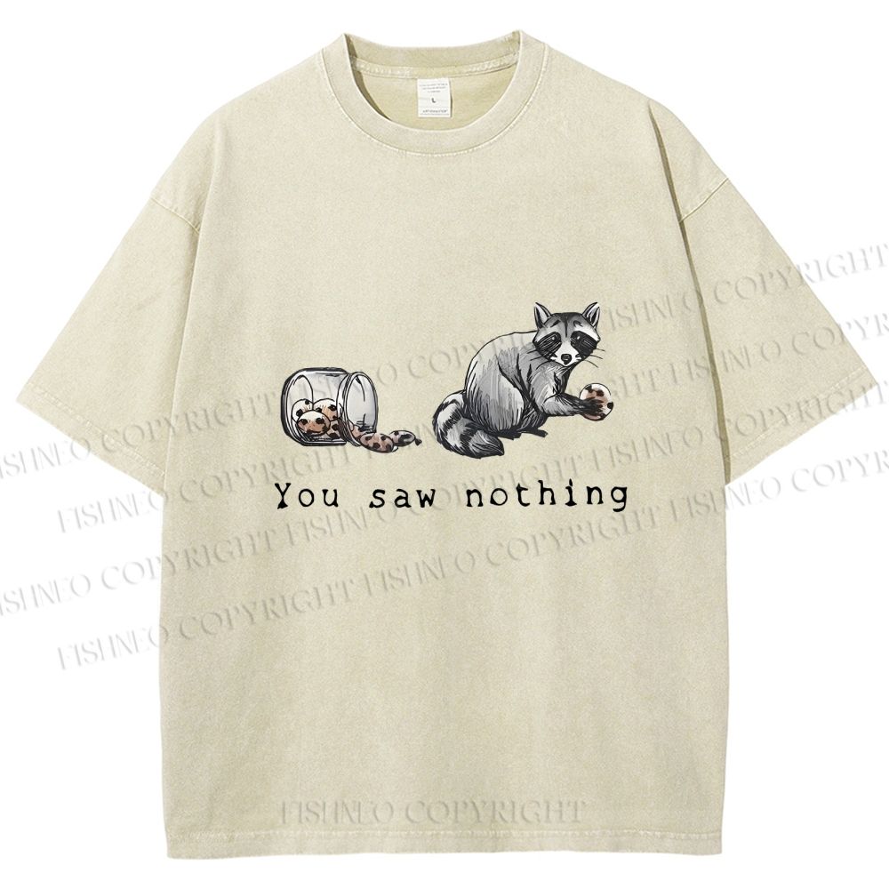 Unisex You Saw Nothing Stealing Raccoon Printed Washed Tee