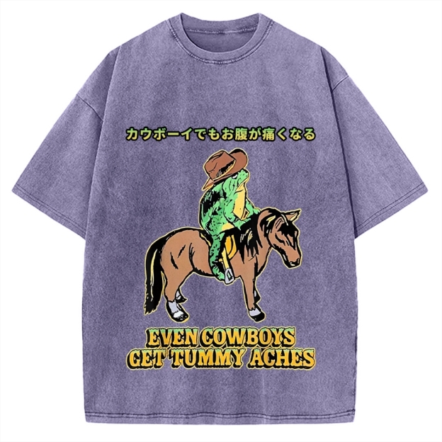 Even Cowboys Get Tummy Aches Funny Vintage Washed T-shirt