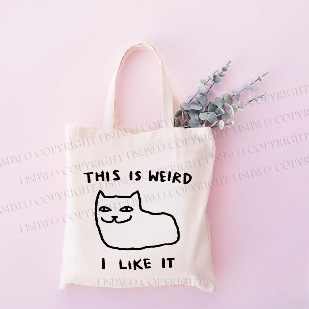 Silly Cat This Is Weird I Like It Tote Bag