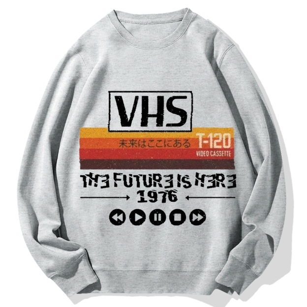 The Future Is Here T-120 Retro VHS Japanese Cotton Sweatshirt
