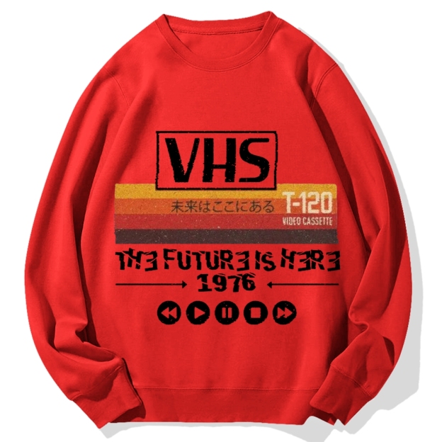 The Future Is Here T-120 Retro VHS Japanese Cotton Sweatshirt