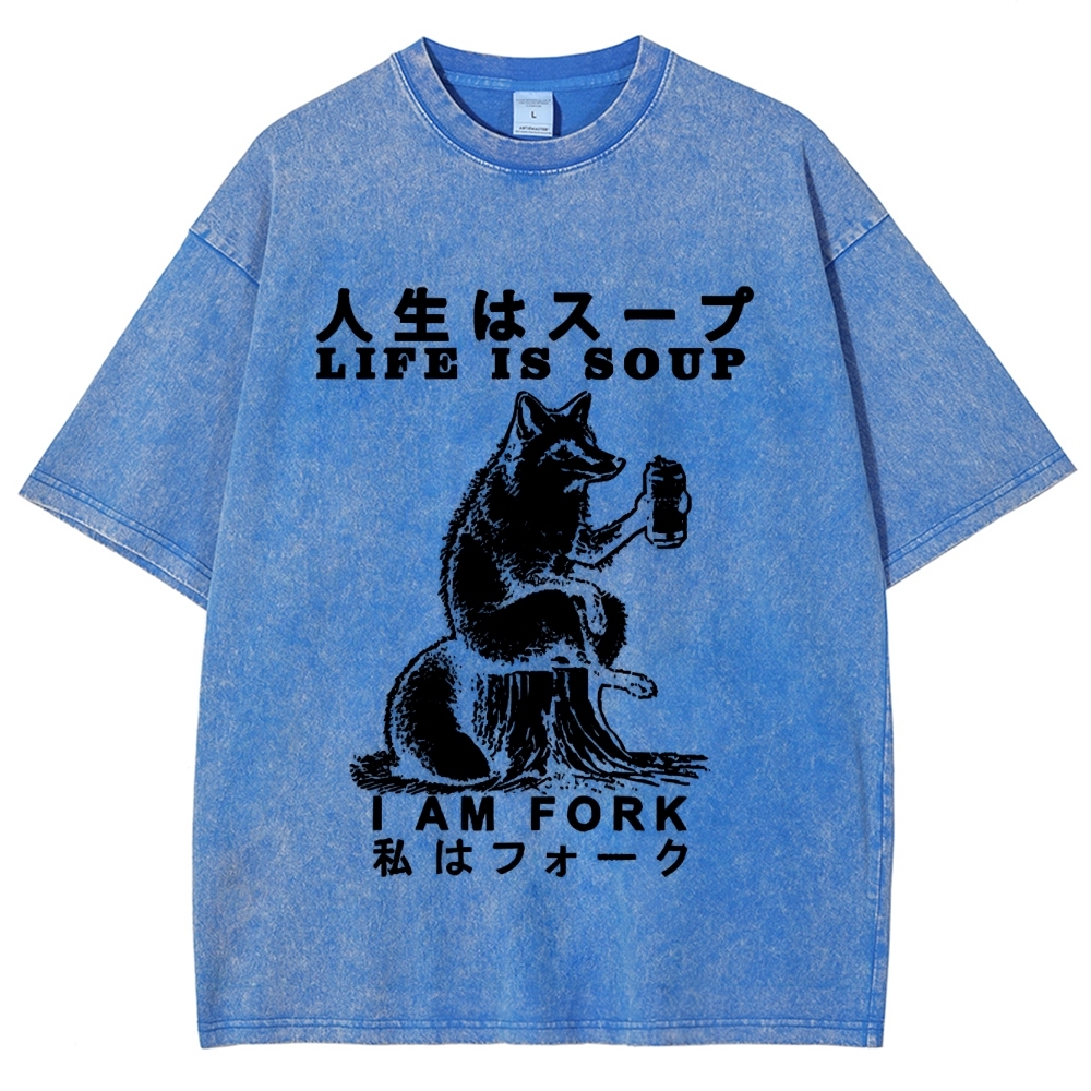 Life Is Soup I Am Fork Funny Washed T-Shirt