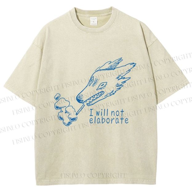 Unisex I will not elaborate Smoking Wolf Printed Washed Tee