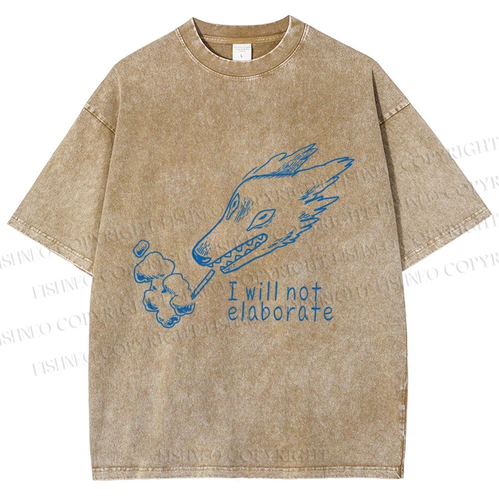 Unisex I will not elaborate Smoking Wolf Printed Washed Tee