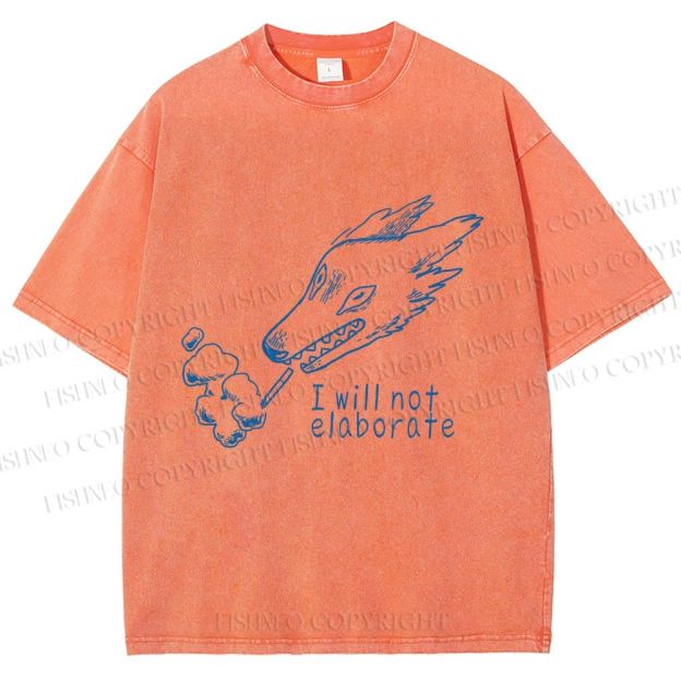Unisex I will not elaborate Smoking Wolf Printed Washed Tee
