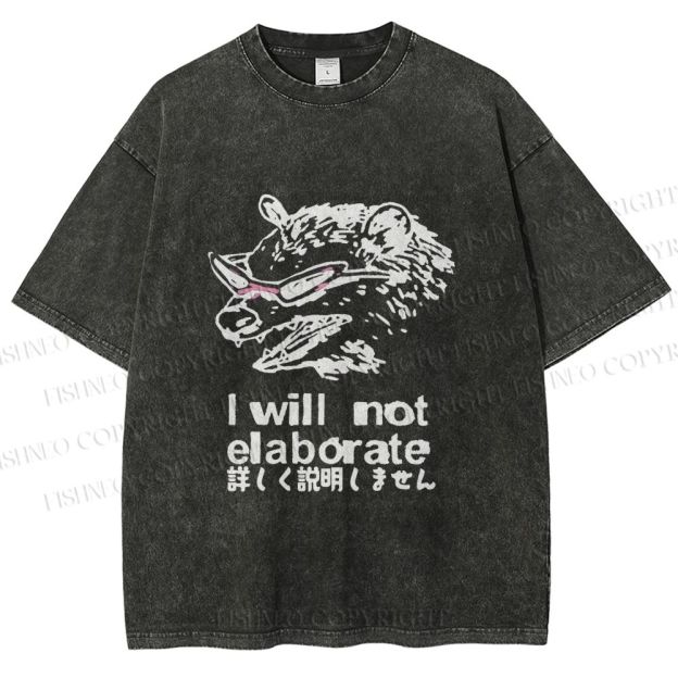 Unisex Japanese Opossum Will Not Elaborate Printed Washed Tee