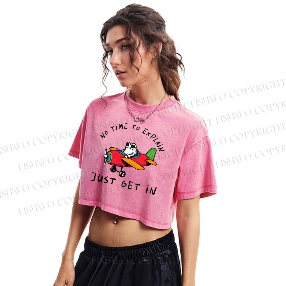 No Time To Explain Just Get In Frog Printed Washed Cropped T-Shirt