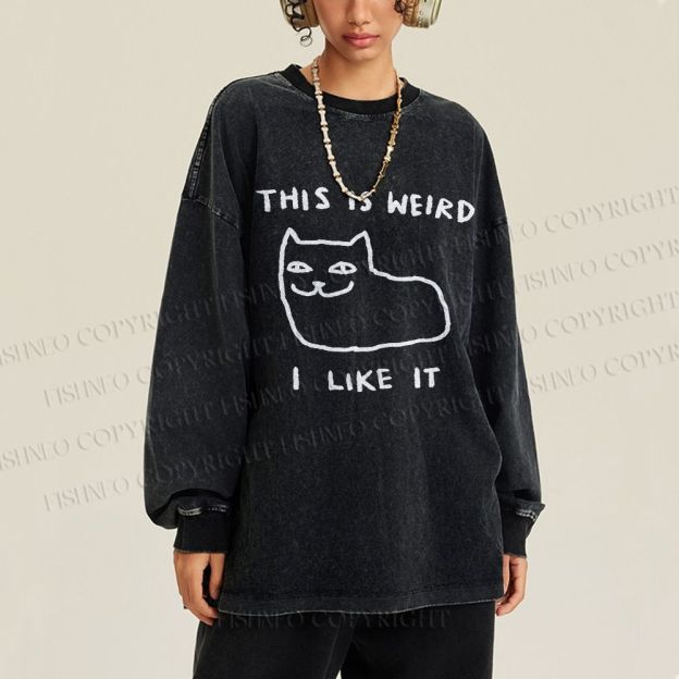 Unisex Silly Cat This Is Weird I Like It Casual Washed Printed Long Sleeve T-shirt