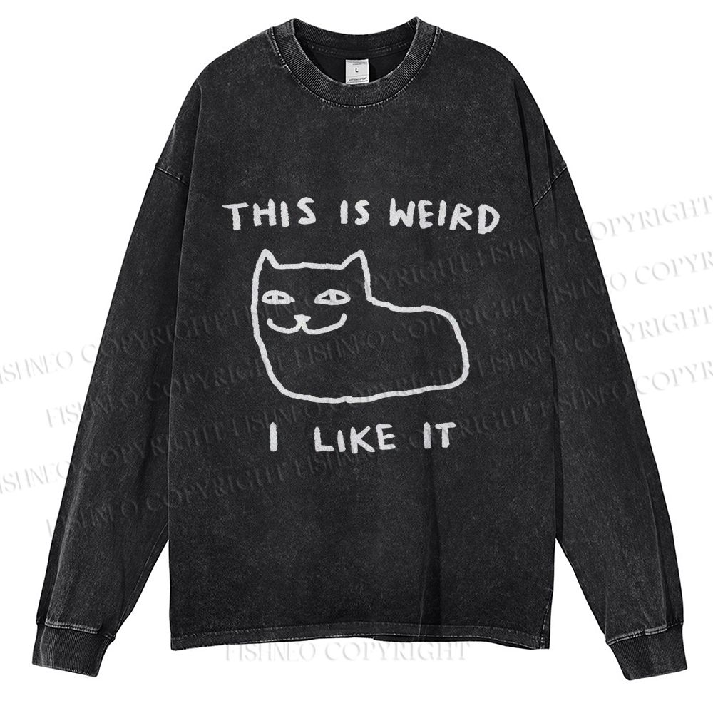 Unisex Silly Cat This Is Weird I Like It Casual Washed Printed Long Sleeve T-shirt