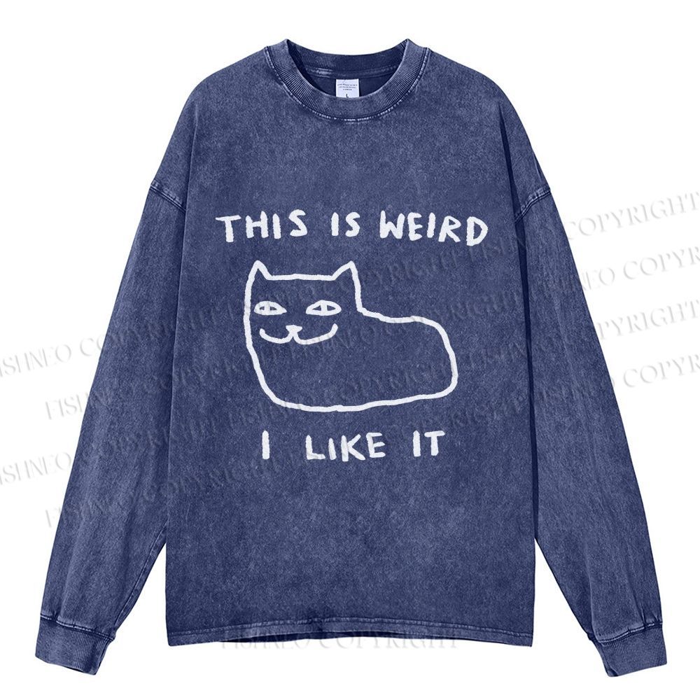 Unisex Silly Cat This Is Weird I Like It Casual Washed Printed Long Sleeve T-shirt