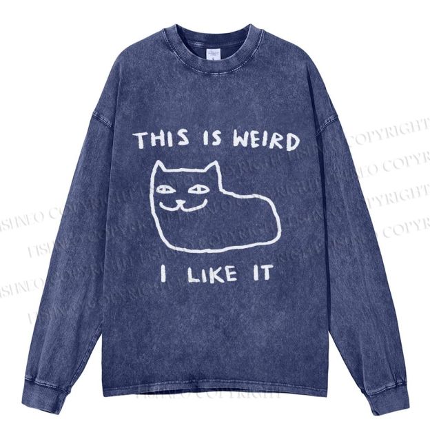 Unisex Silly Cat This Is Weird I Like It Casual Washed Printed Long Sleeve T-shirt