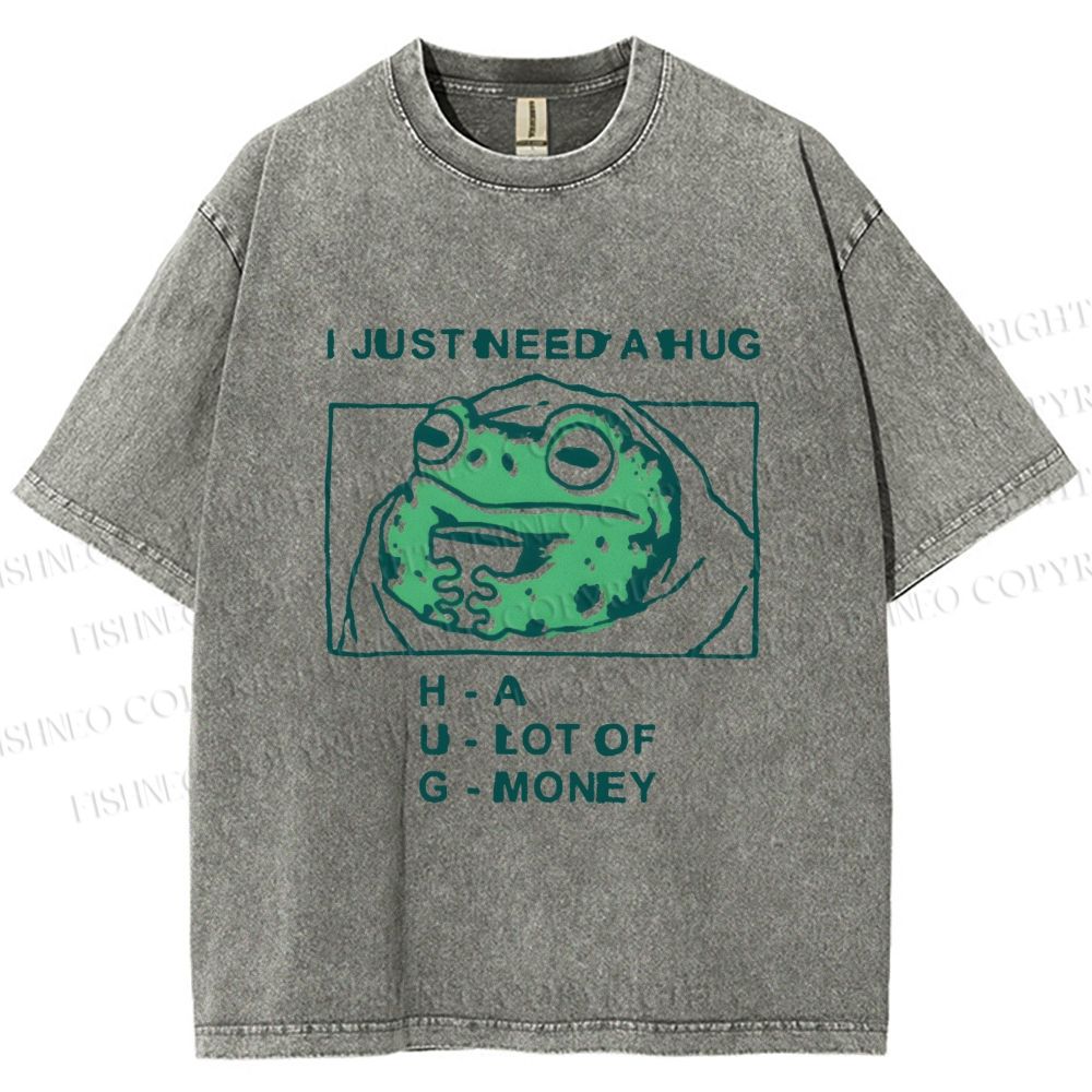 Unisex Funny Frog I Just Need A Hug Printed Washed Tee