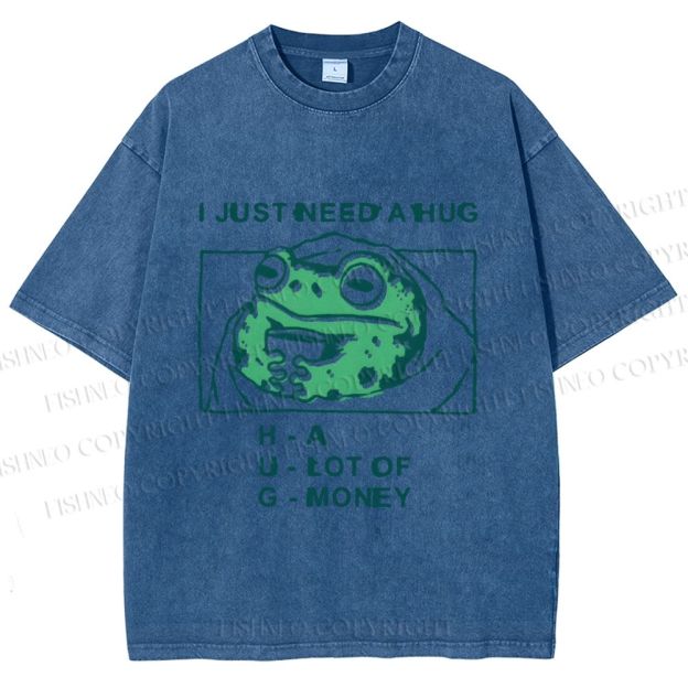 Unisex Funny Frog I Just Need A Hug Printed Washed Tee