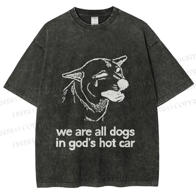 Unisex We are all dogs Funny Dog Printed Washed Tee