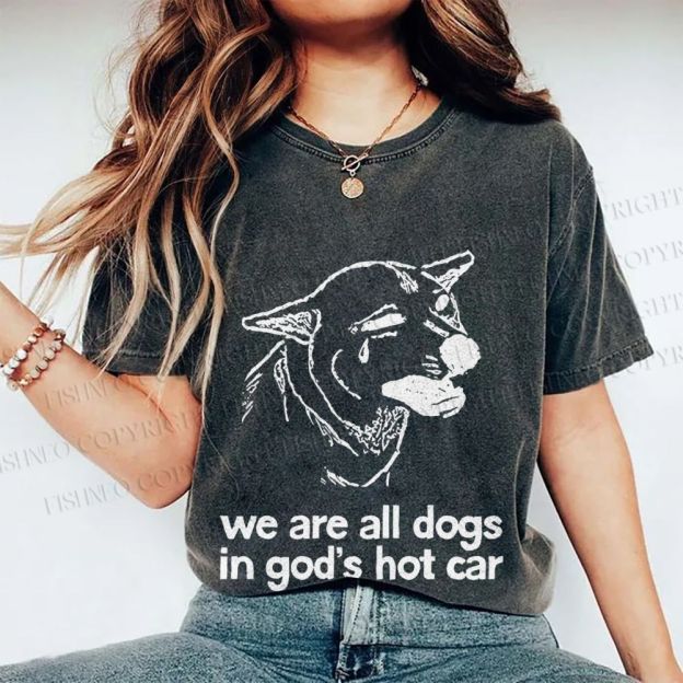 Unisex We are all dogs Funny Dog Printed Washed Tee