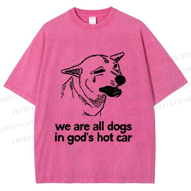 Unisex We are all dogs Funny Dog Printed Washed Tee
