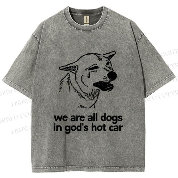 Unisex We are all dogs Funny Dog Printed Washed Tee