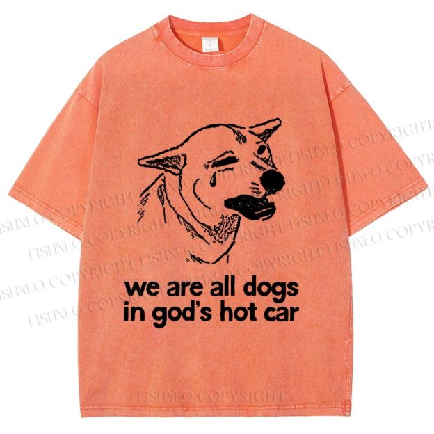 Unisex We are all dogs Funny Dog Printed Washed Tee