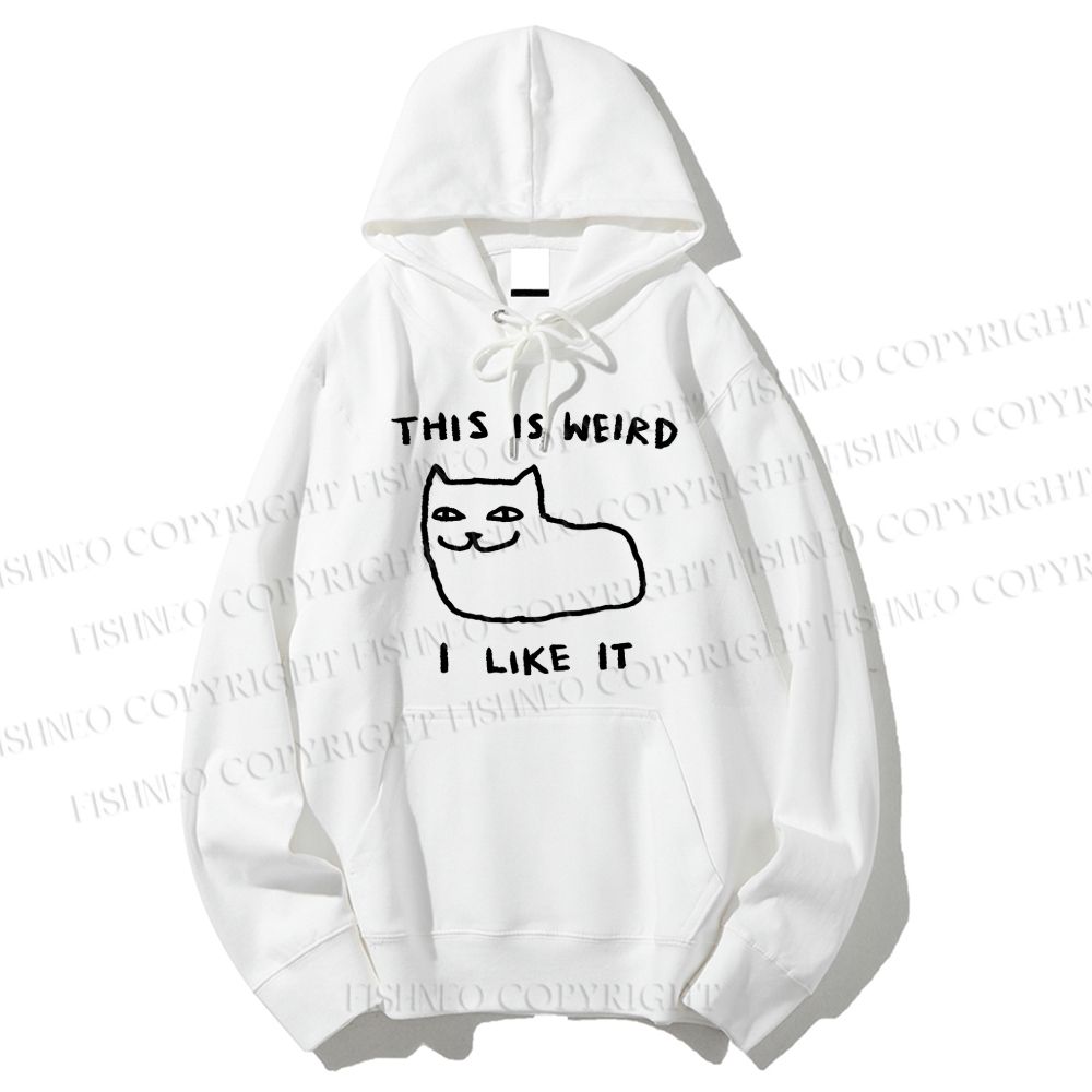 Unisex Casual Silly Cat This Is Weird I Like It Cotton Printed Hoodie