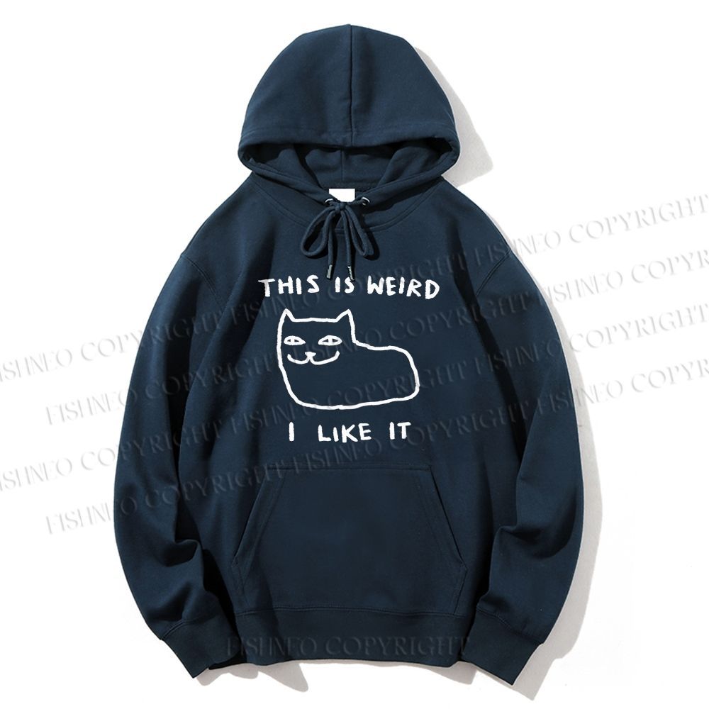 Unisex Casual Silly Cat This Is Weird I Like It Cotton Printed Hoodie