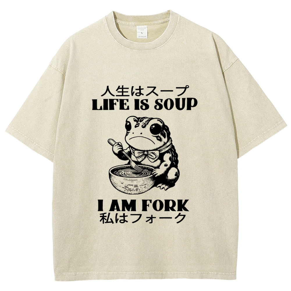 Life Is Soup I Am Fork Washed T-Shirt