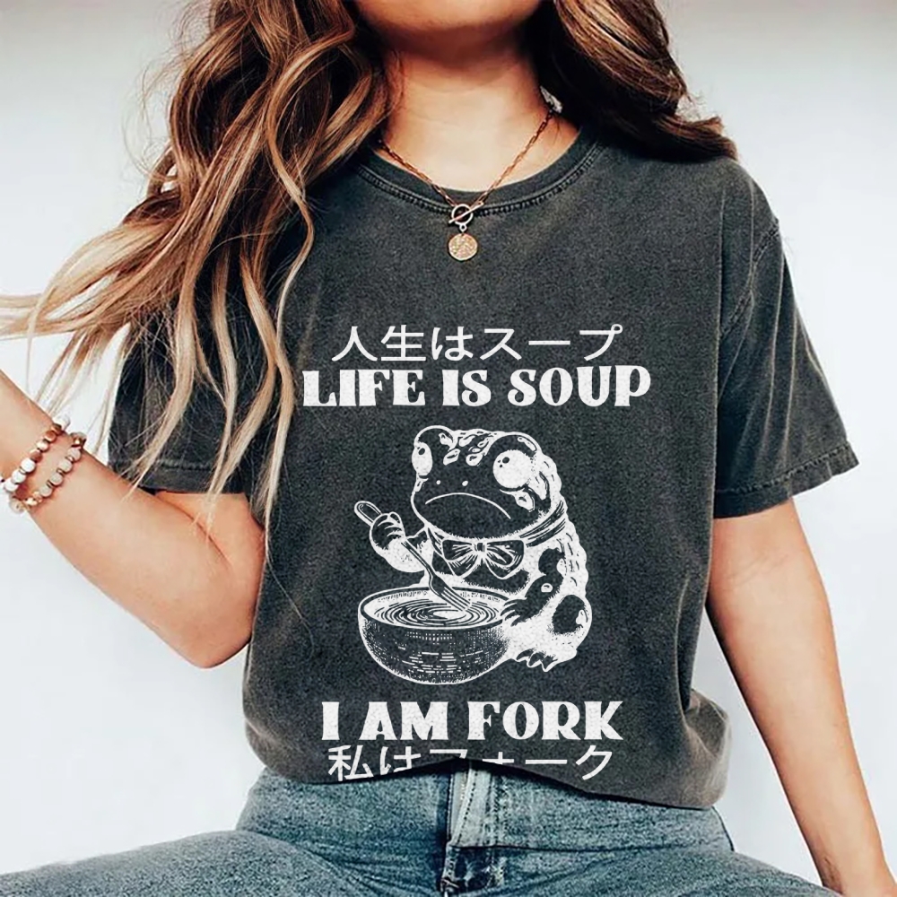 Life Is Soup I Am Fork Washed T-Shirt