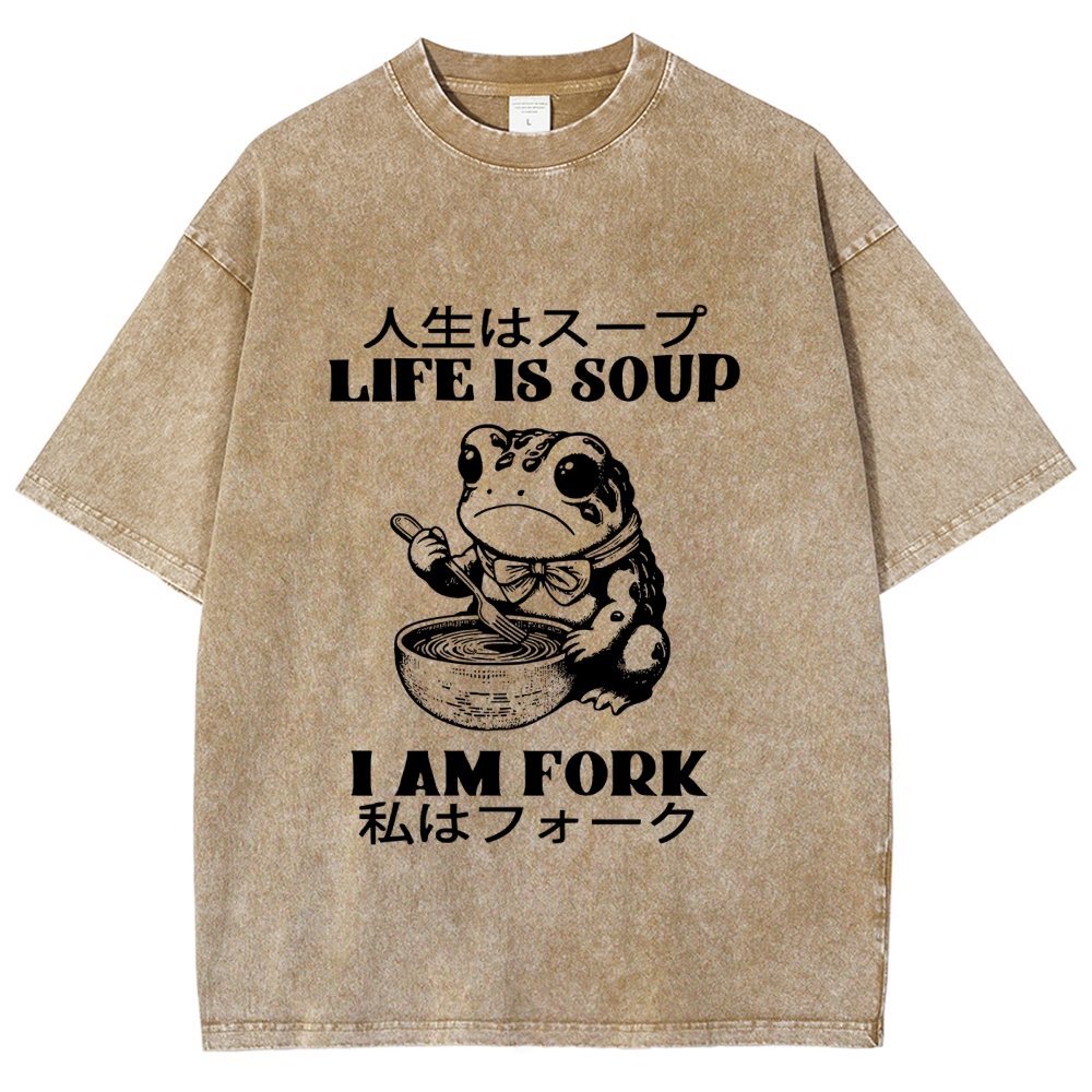 Life Is Soup I Am Fork Washed T-Shirt