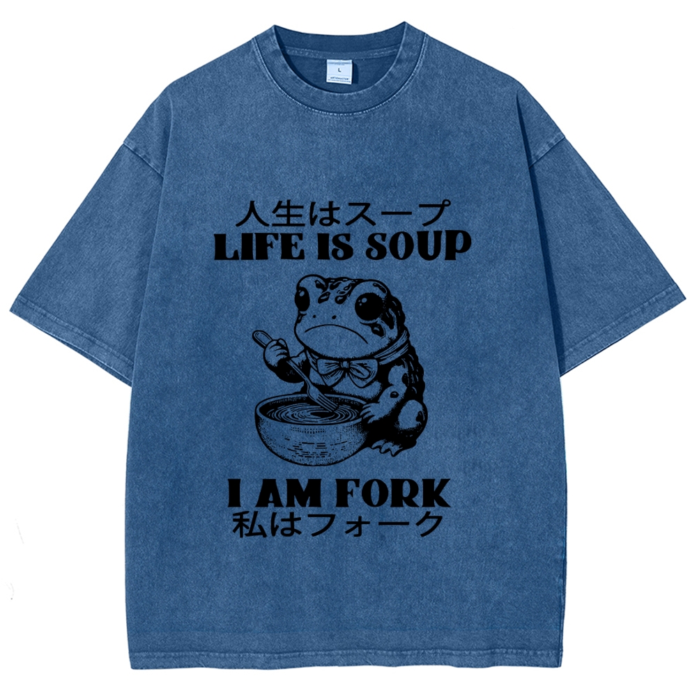 Life Is Soup I Am Fork Washed T-Shirt
