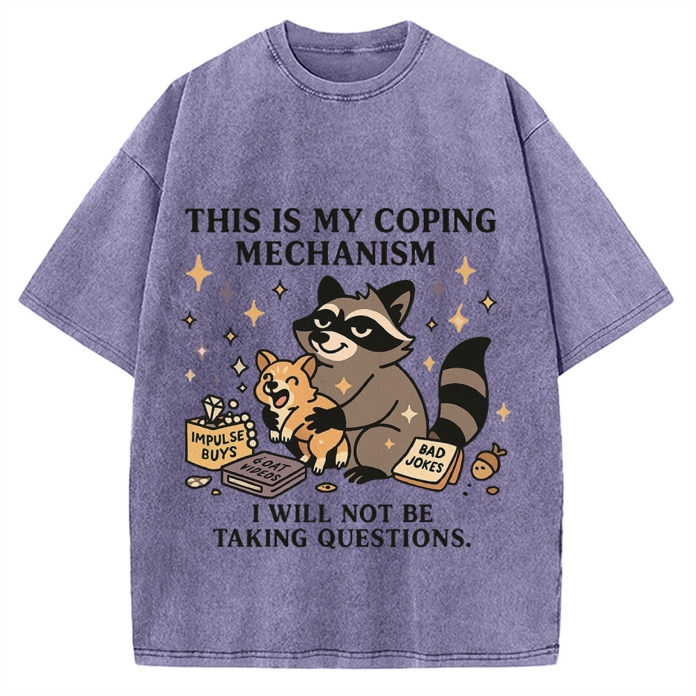 Raccoon coping mechanism this is my coping mechanism Vintage Washed T-shirt