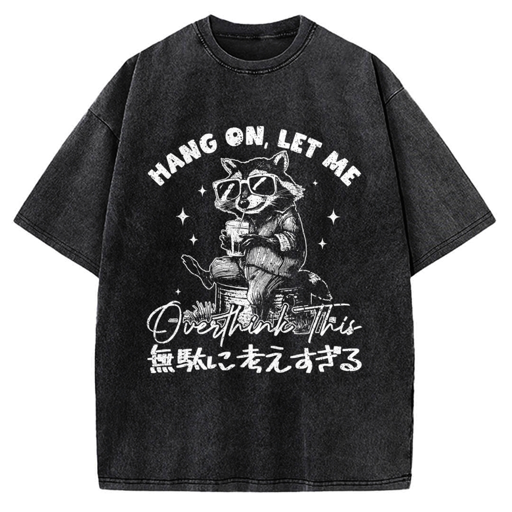 Hang On Let Me Overthink This Vintage Washed T-shirt