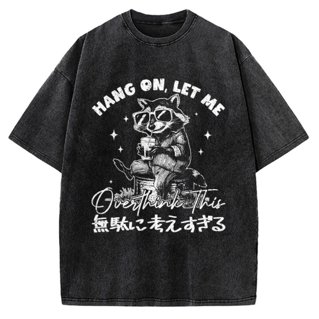 Hang On Let Me Overthink This Vintage Washed T-shirt