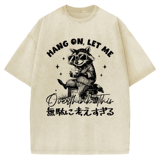 Hang On Let Me Overthink This Vintage Washed T-shirt
