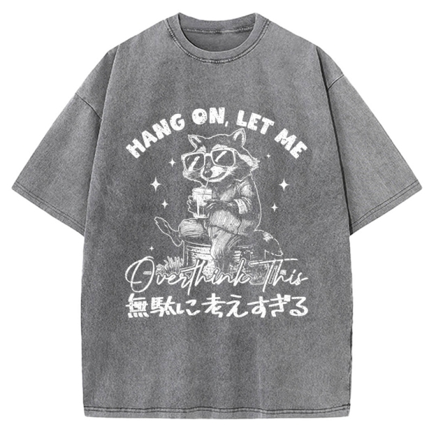 Hang On Let Me Overthink This Vintage Washed T-shirt