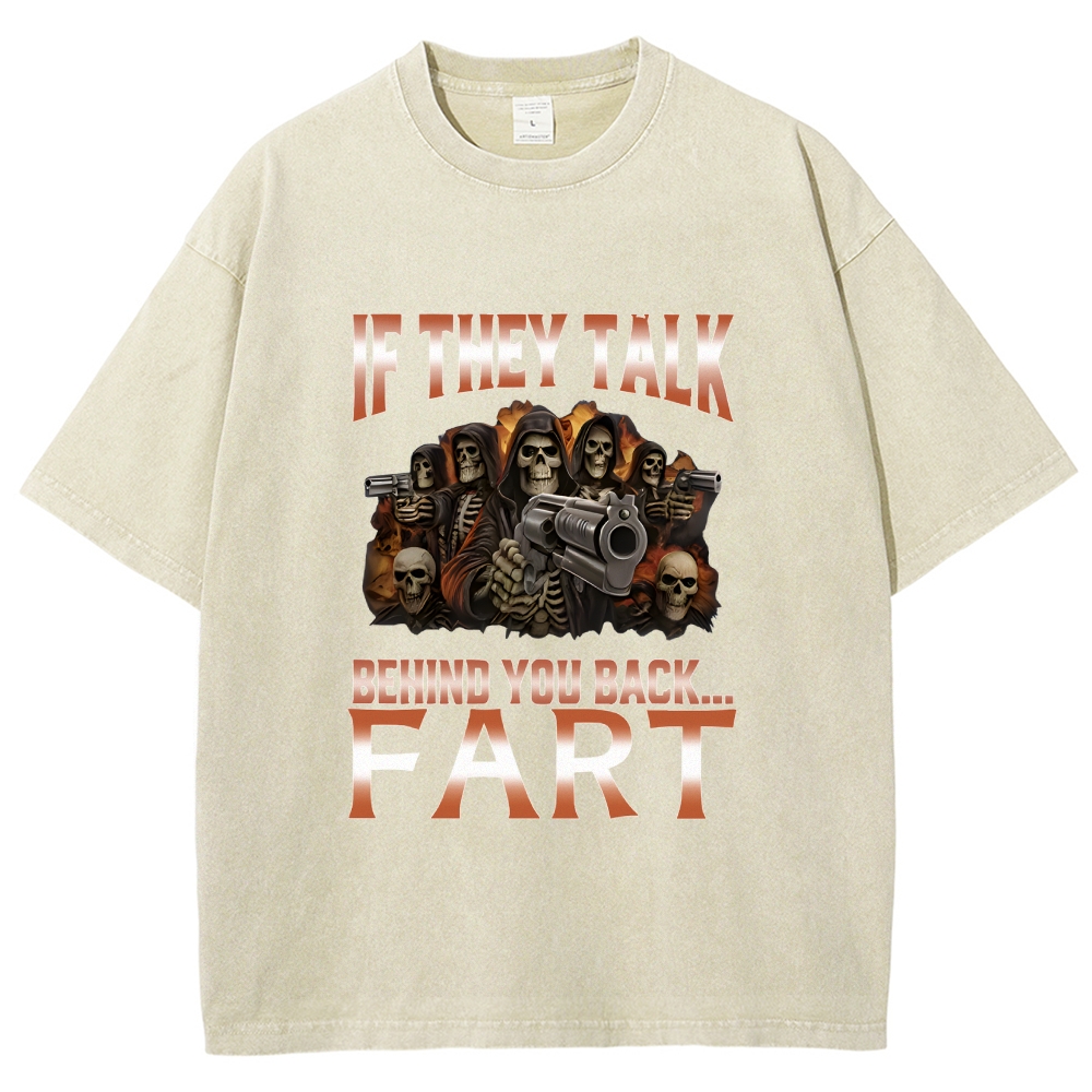 If They Talk Behind Your Back Meme Washed T-Shirt