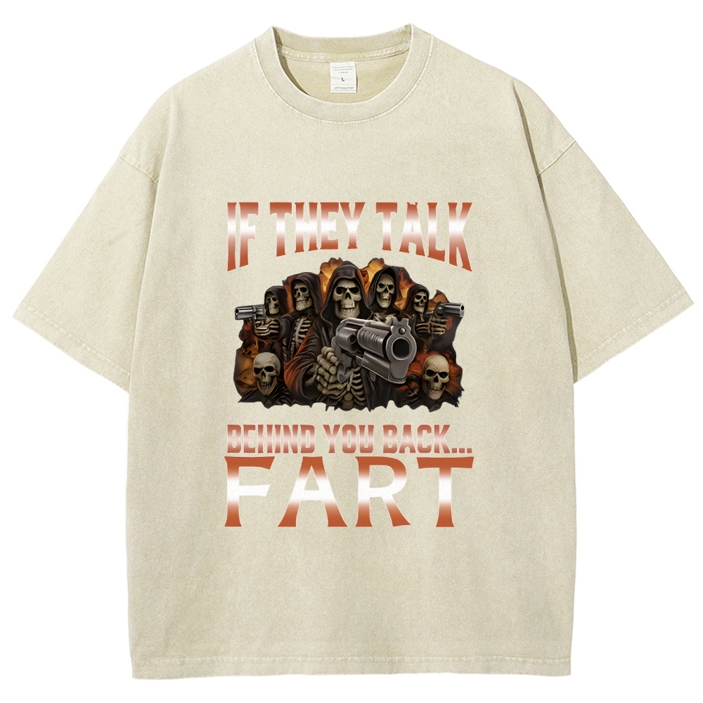 If They Talk Behind Your Back Meme Washed T-Shirt