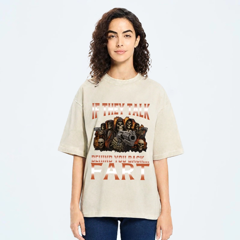 If They Talk Behind Your Back Meme Washed T-Shirt