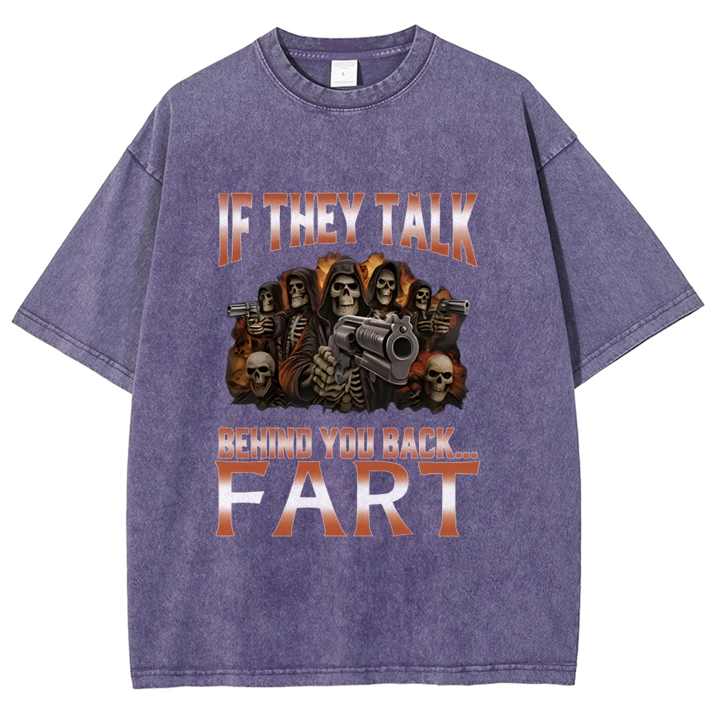 If They Talk Behind Your Back Meme Washed T-Shirt